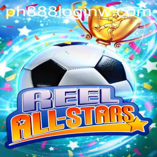 An In-depth Exploration of ReelAllStars and the Power of ph888 Login