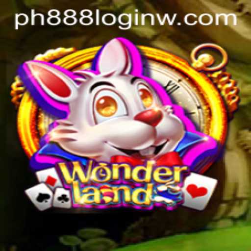 Exploring the Enchanting World of Wonderland and the Ph888 Login